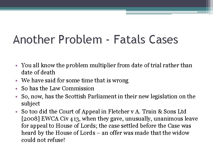 Another Problem - Fatals Cases • You all know the problem multiplier from date