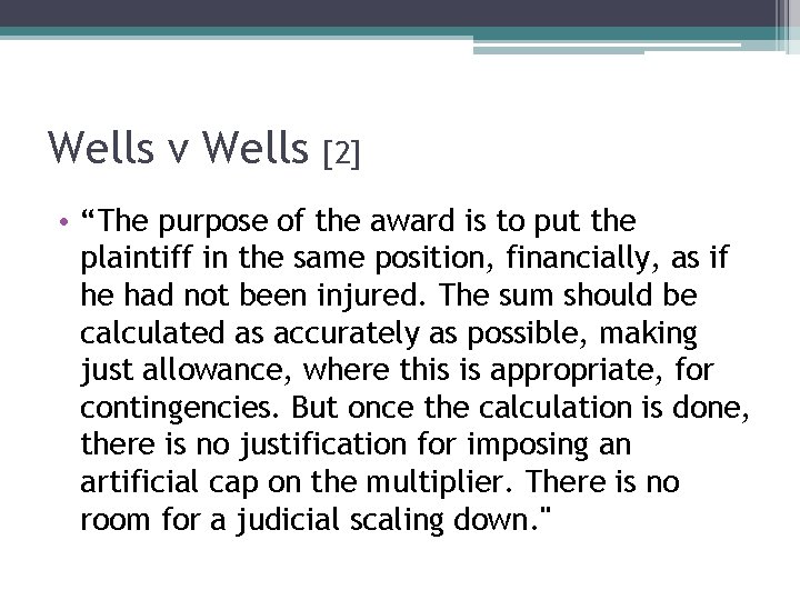 Wells v Wells [2] • “The purpose of the award is to put the