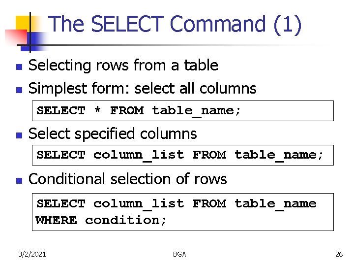 The SELECT Command (1) n n Selecting rows from a table Simplest form: select The SELECT Command (1) n n Selecting rows from a table Simplest form: select