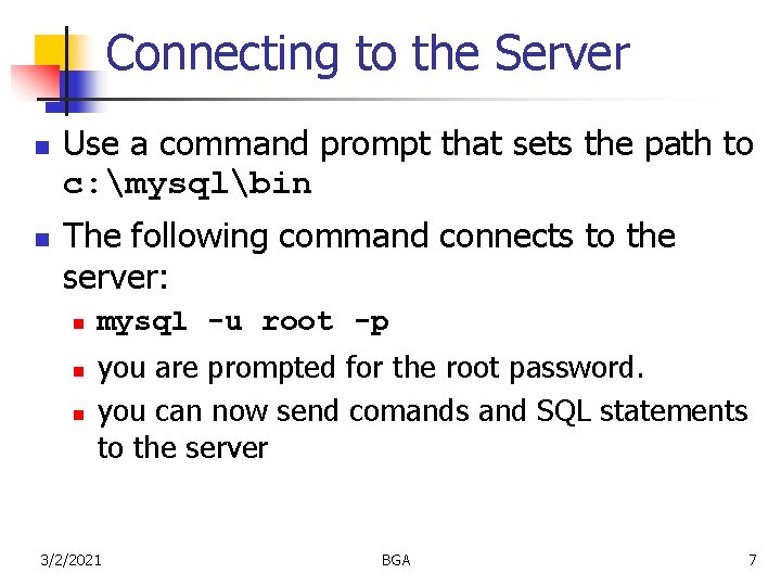 Connecting to the Server n n Use a command prompt that sets the path