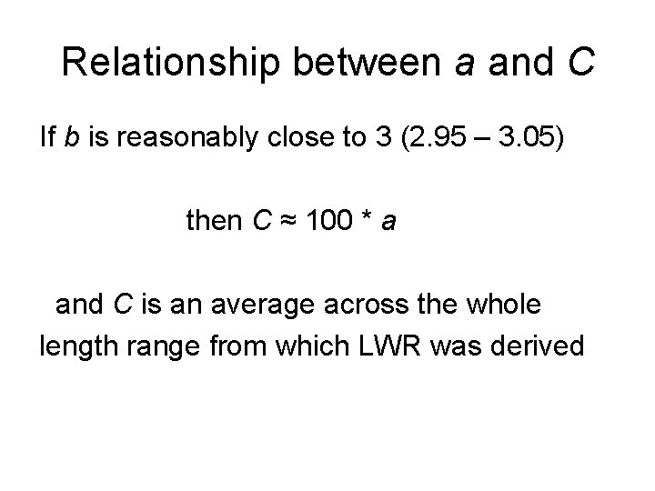 Relationship between a and C If b is reasonably close to 3 (2. 95