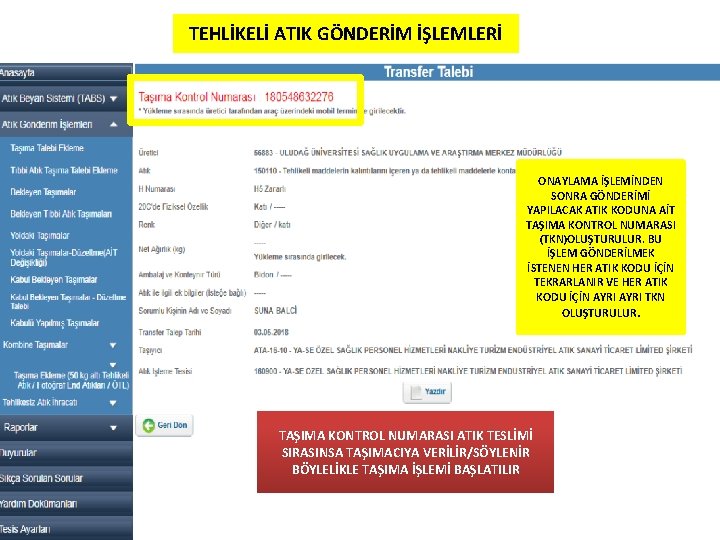 TEHLİKELİ ATIK GÖNDERİM İŞLEMLERİ ONAYLAMA İŞLEMİNDEN SONRA GÖNDERİMİ YAPILACAK ATIK KODUNA AİT TAŞIMA KONTROL