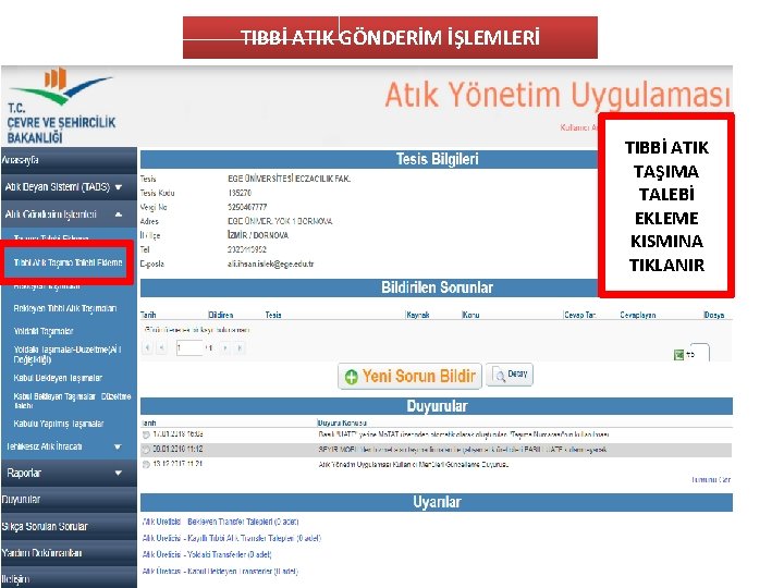 TIBBİ ATIK GÖNDERİM İŞLEMLERİ TIBBİ ATIK TAŞIMA TALEBİ EKLEME KISMINA TIKLANIR 