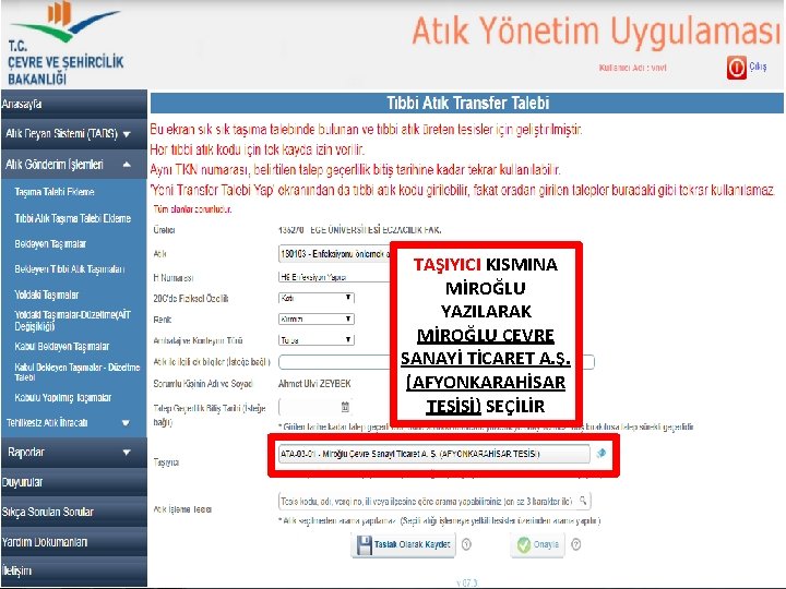 TAŞIYICI KISMINA MİROĞLU YAZILARAK MİROĞLU ÇEVRE SANAYİ TİCARET A. Ş. (AFYONKARAHİSAR TESİSİ) SEÇİLİR 