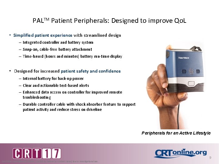 PAL Patient Peripherals: Designed to improve Qo. L • Simplified patient experience with streamlined