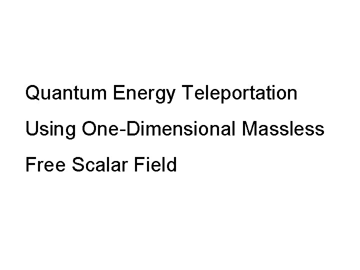 Quantum Energy Teleportation Using One-Dimensional Massless Free Scalar Field 