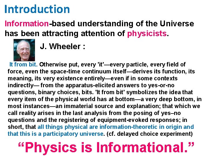 Introduction Information-based understanding of the Universe has been attracting attention of physicists. 　　　　　　J. Wheeler
