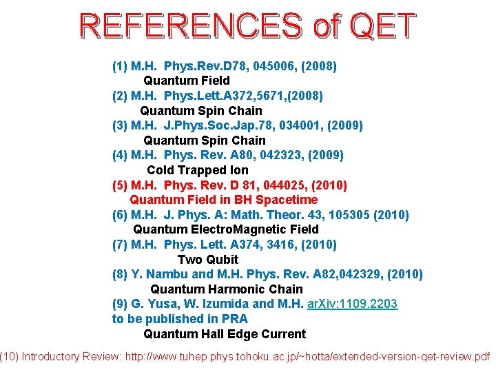 REFERENCES of QET (1) M. H. Phys. Rev. D 78, 045006, (2008) 　 Quantum
