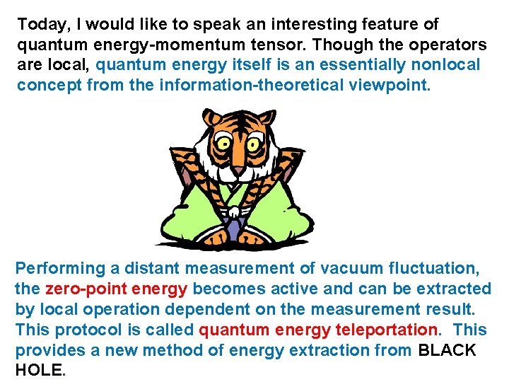 Today, I would like to speak an interesting feature of quantum energy-momentum tensor. Though