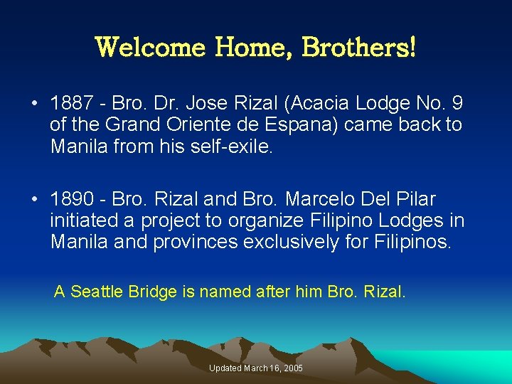 Welcome Home, Brothers! • 1887 - Bro. Dr. Jose Rizal (Acacia Lodge No. 9