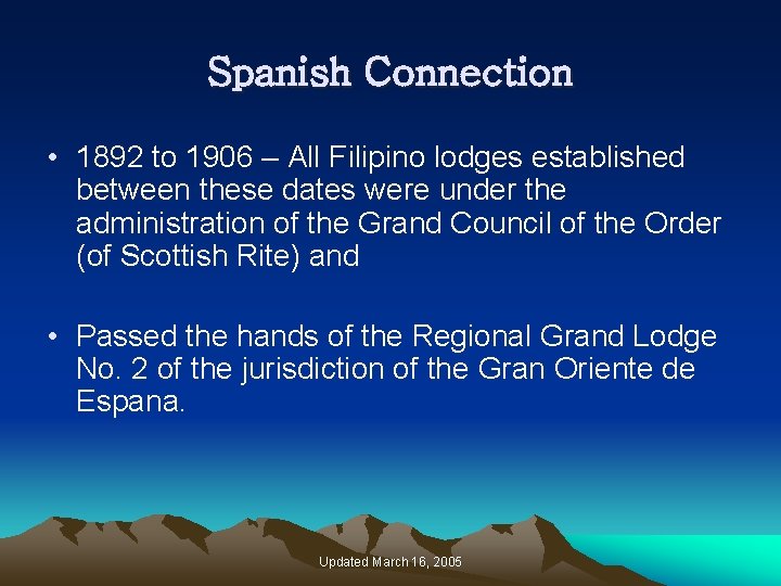 Spanish Connection • 1892 to 1906 – All Filipino lodges established between these dates