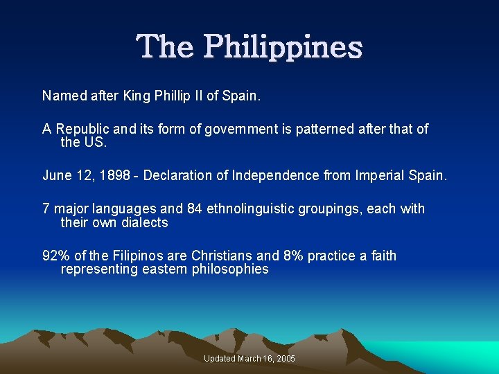 The Philippines Named after King Phillip II of Spain. A Republic and its form