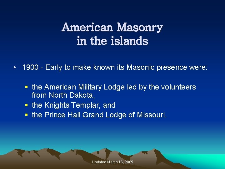 American Masonry in the islands • 1900 - Early to make known its Masonic