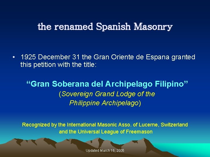 the renamed Spanish Masonry • 1925 December 31 the Gran Oriente de Espana granted