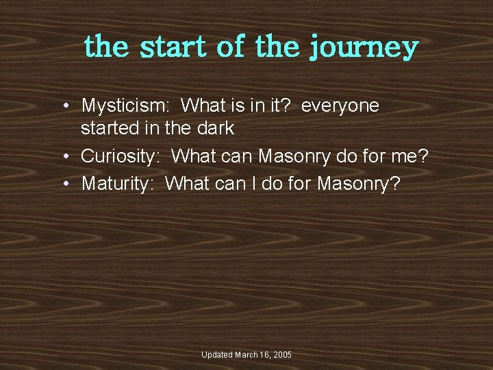 the start of the journey • Mysticism: What is in it? everyone started in