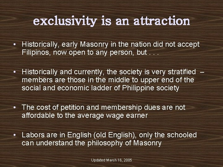 exclusivity is an attraction • Historically, early Masonry in the nation did not accept