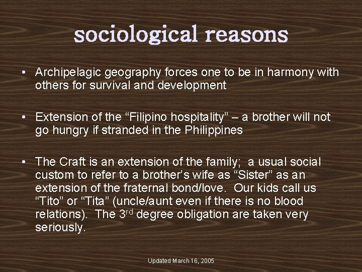 sociological reasons • Archipelagic geography forces one to be in harmony with others for