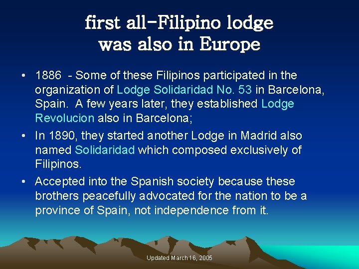 first all-Filipino lodge was also in Europe • 1886 - Some of these Filipinos