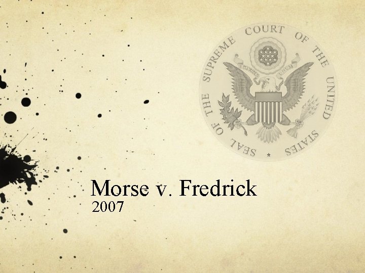 Morse v. Fredrick 2007 