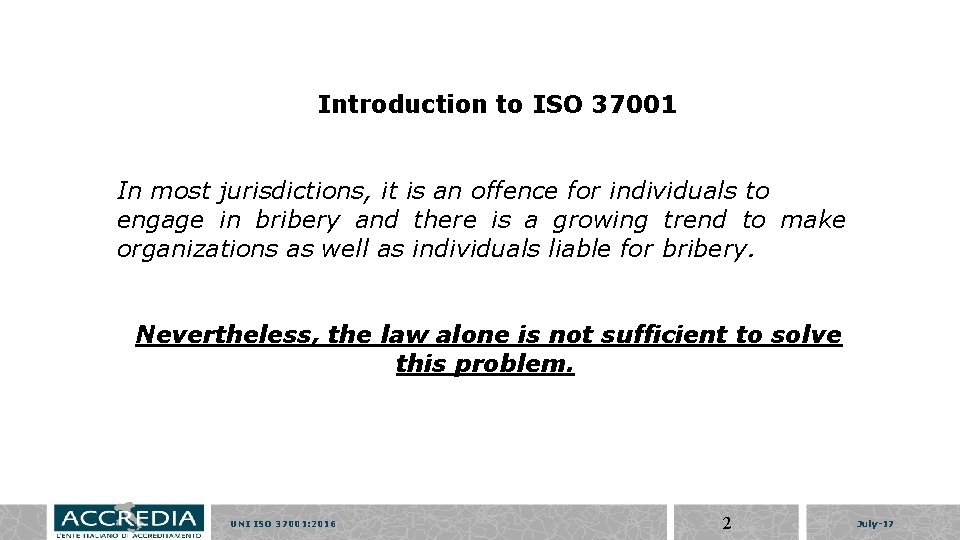 Introduction to ISO 37001 In most jurisdictions, it is an offence for individuals to
