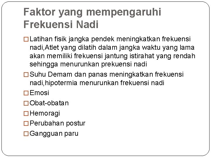 Faktor yang mempengaruhi Frekuensi Nadi � Latihan fisik jangka pendek meningkatkan frekuensi nadi, Atlet