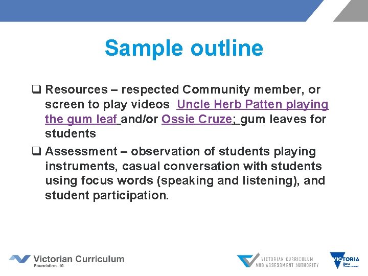 Sample outline q Resources – respected Community member, or screen to play videos Uncle