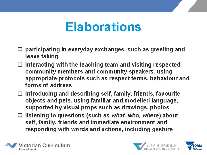 Elaborations q participating in everyday exchanges, such as greeting and leave taking q interacting