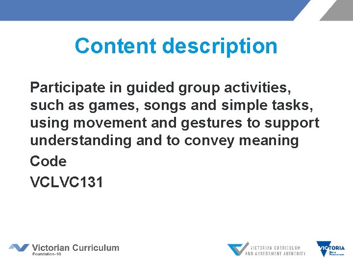 Content description Participate in guided group activities, such as games, songs and simple tasks,