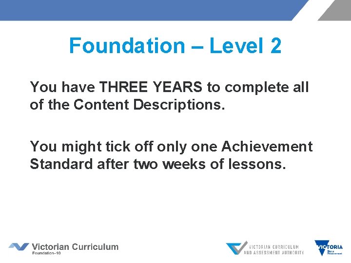 Foundation – Level 2 You have THREE YEARS to complete all of the Content