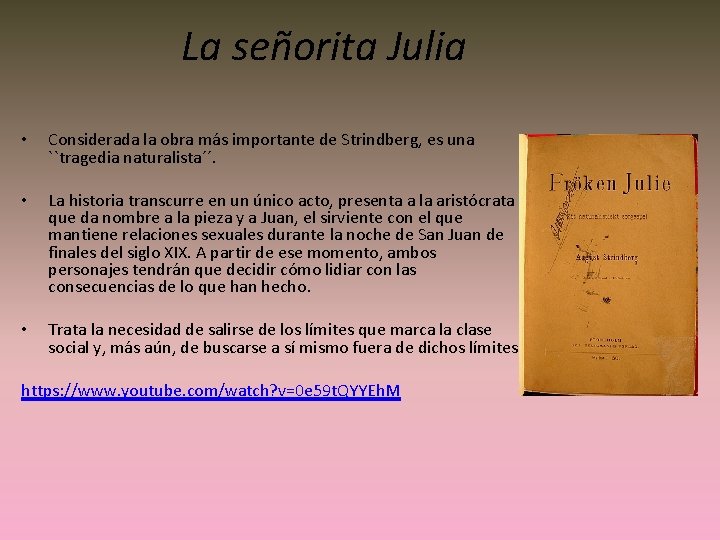 La señorita Julia • Considerada la obra más importante de Strindberg, es una ``tragedia