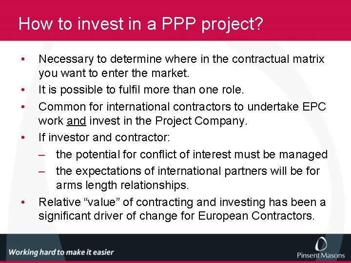 How to invest in a PPP project? • • • Necessary to determine where