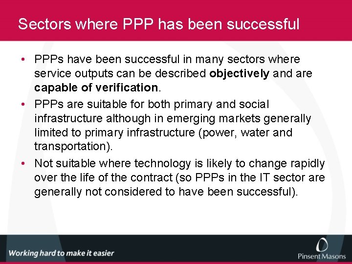 Sectors where PPP has been successful • PPPs have been successful in many sectors