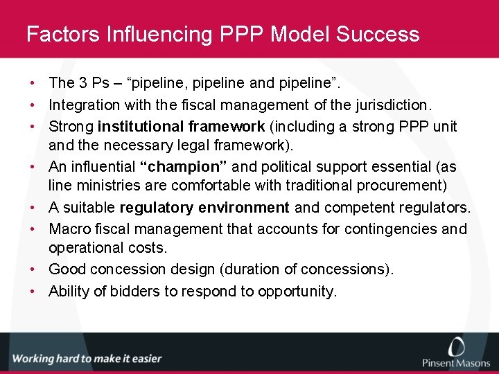 Factors Influencing PPP Model Success • The 3 Ps – “pipeline, pipeline and pipeline”.