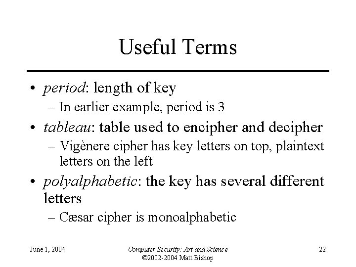 Useful Terms • period: length of key – In earlier example, period is 3