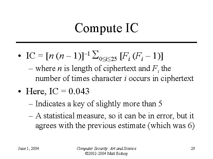 Compute IC • IC = [n (n – 1)]– 1 0≤i≤ 25 [Fi (Fi