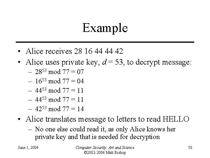 Example • Alice receives 28 16 44 44 42 • Alice uses private key,