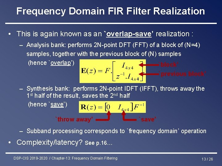 Frequency Domain FIR Filter Realization • This is again known as an `overlap-save’ realization