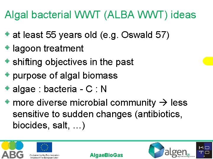 Algal bacterial WWT (ALBA WWT) ideas • at least 55 years old (e. g.