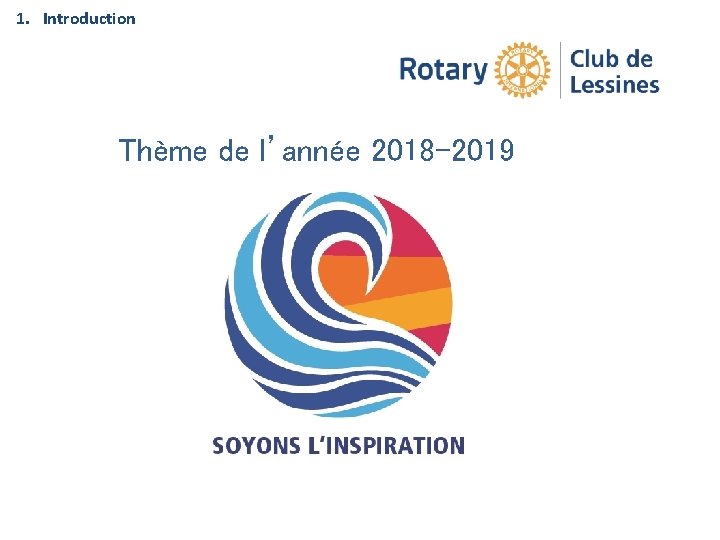 1. Introduction Thème de l’année 2018 -2019 