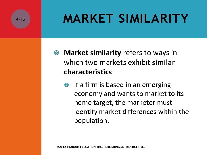 MARKET SIMILARITY 4 -16 Market similarity refers to ways in which two markets exhibit