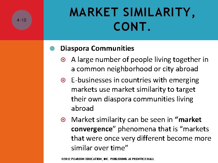 MARKET SIMILARITY, CONT. 4 -18 Diaspora Communities A large number of people living together