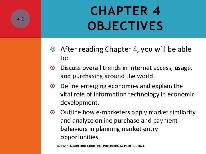CHAPTER 4 OBJECTIVES 4 -2 After reading Chapter 4, you will be able to: