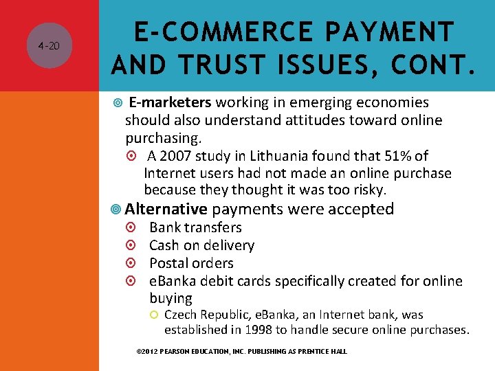 4 -20 E-COMMERCE PAYMENT AND TRUST ISSUES, CONT. E-marketers working in emerging economies should