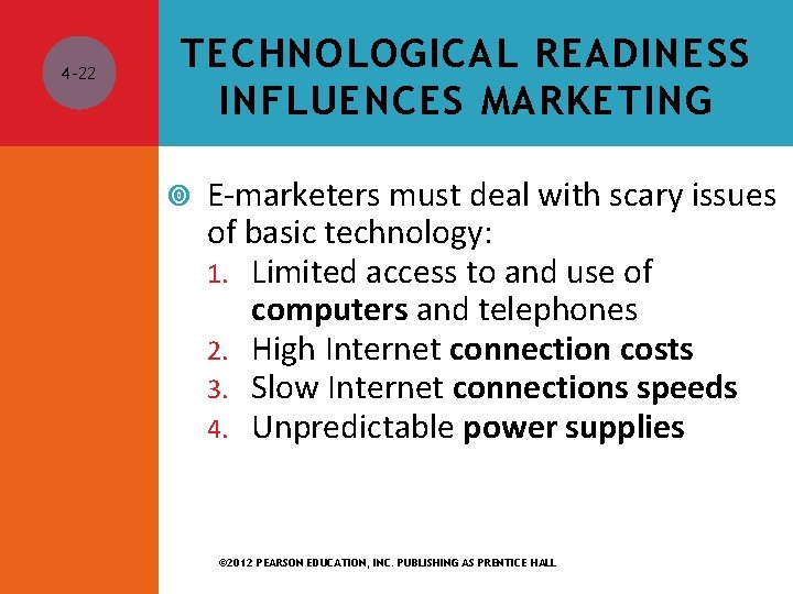 4 -22 TECHNOLOGICAL READINESS INFLUENCES MARKETING E-marketers must deal with scary issues of basic