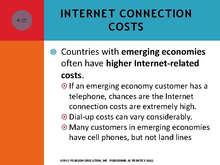 INTERNET CONNECTION COSTS 4 -25 Countries with emerging economies often have higher Internet-related costs.