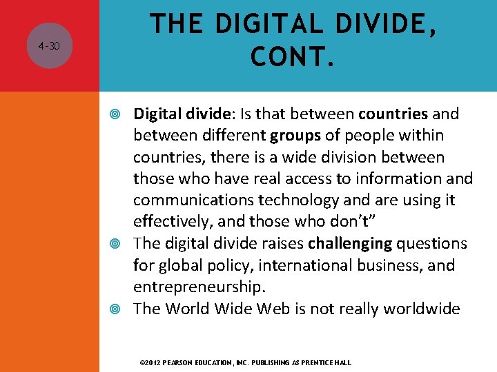 THE DIGITAL DIVIDE, CONT. 4 -30 Digital divide: Is that between countries and between