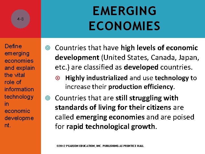 EMERGING ECONOMIES 4 -8 Define emerging economies and explain the vital role of information