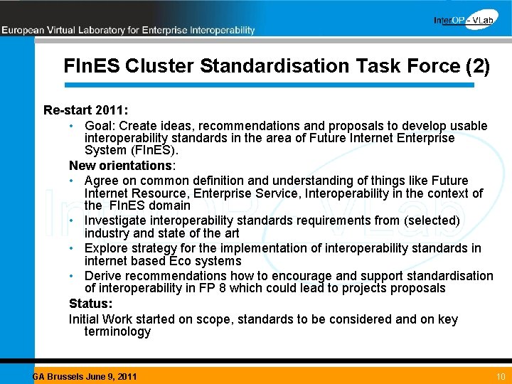 FIn. ES Cluster Standardisation Task Force (2) Re-start 2011: • Goal: Create ideas, recommendations