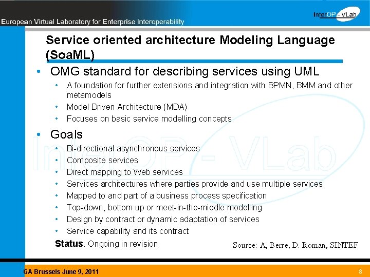 Service oriented architecture Modeling Language (Soa. ML) • OMG standard for describing services using