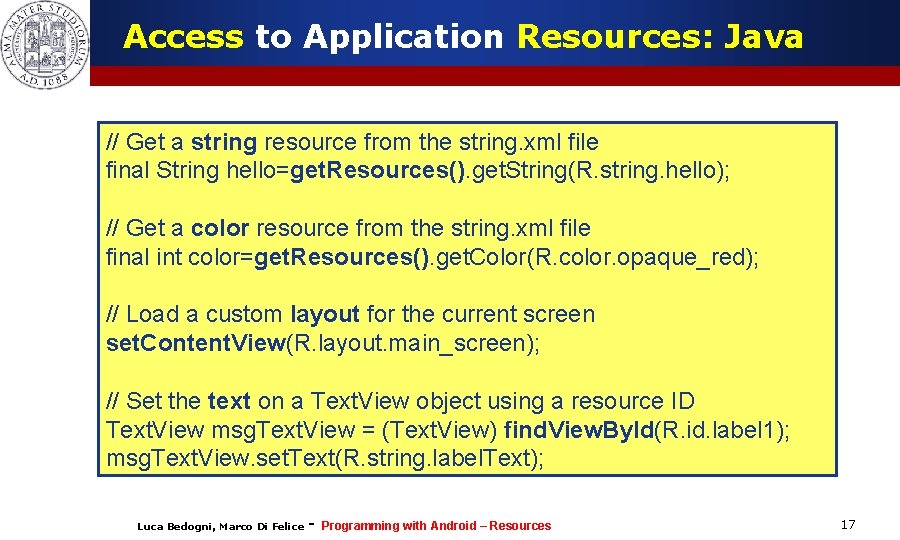 Access to Application Resources: Java // Get a string resource from the string. xml